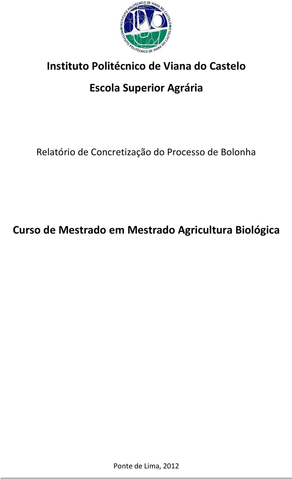 Concretização do Processo de Bolonha Curso de