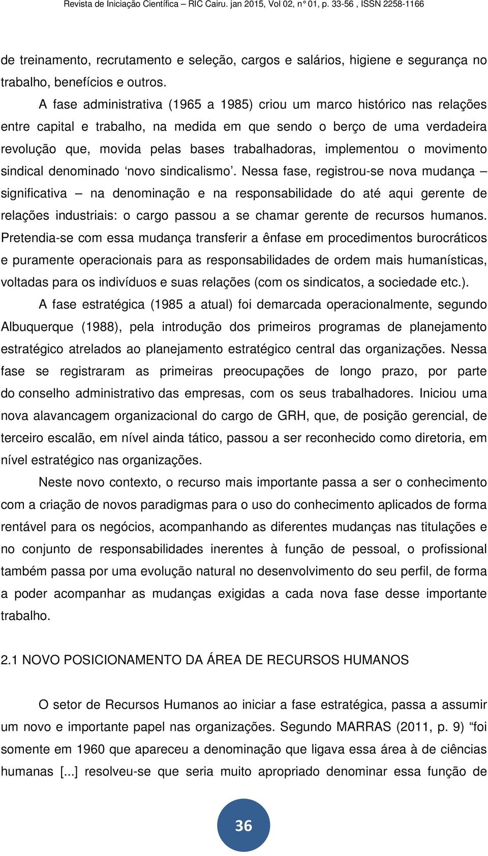 implementou o movimento sindical denominado novo sindicalismo.