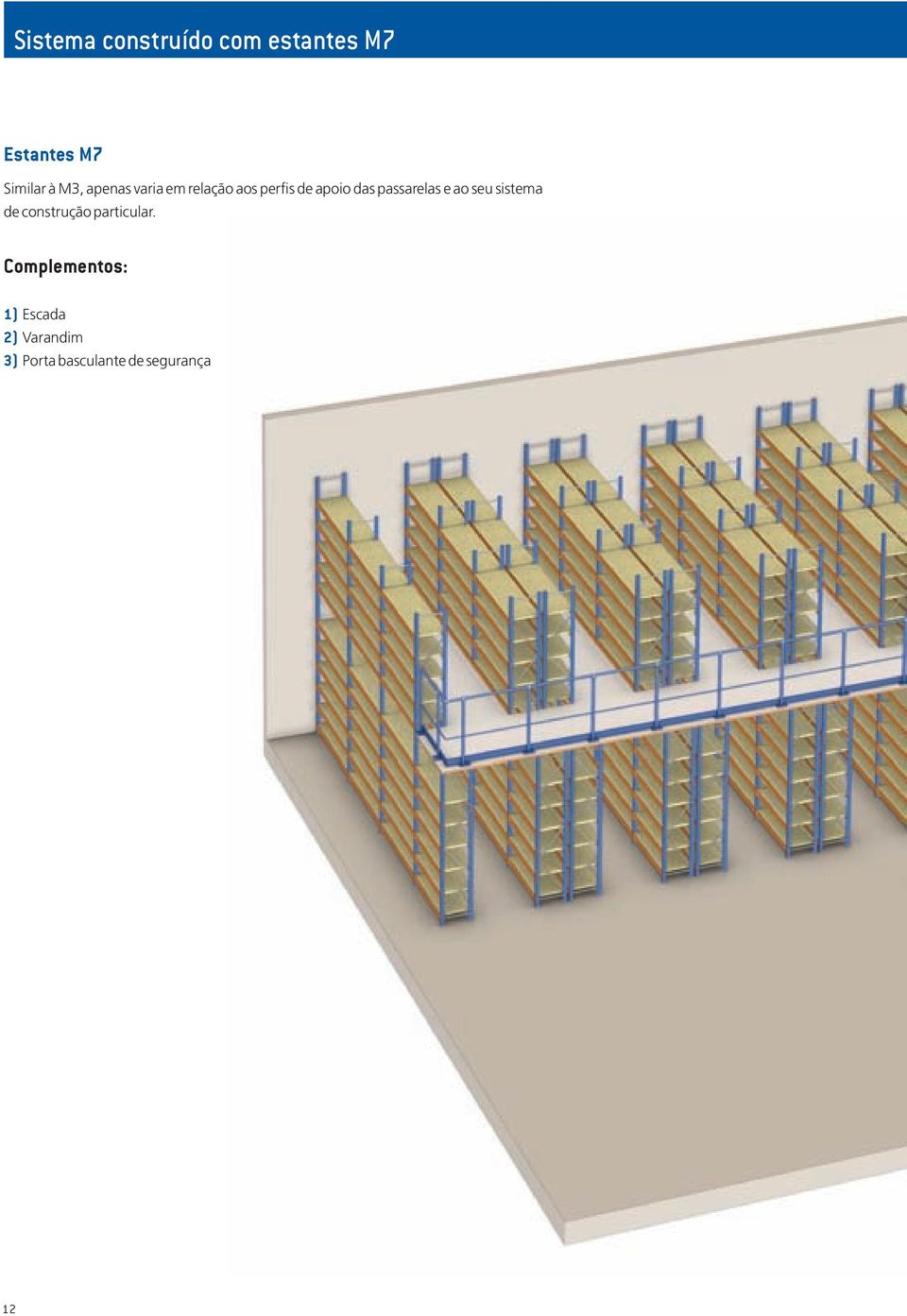 passarelas e ao seu sistema de construção particular.