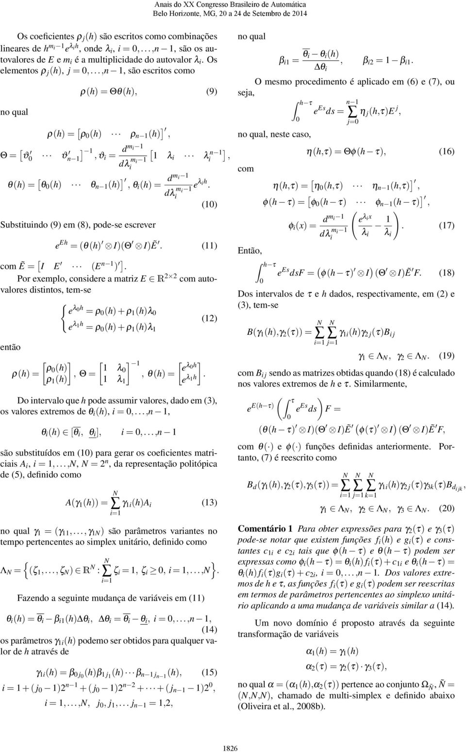 (8), pode-se escrever dλ m i 1 i e λ ih. (1) e Eh =(θ(h) I)(Θ I)Ẽ. (11) com Ẽ = [ I E (E n 1 ) ].