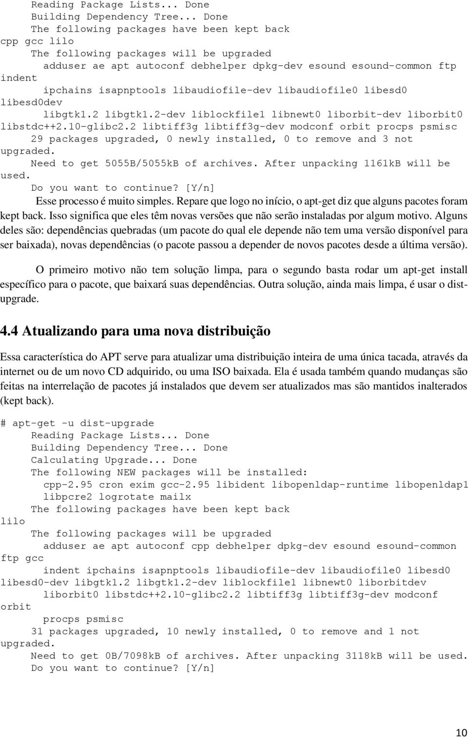 libaudiofile-dev libaudiofile0 libesd0 libesd0dev libgtk1.2 libgtk1.2-dev liblockfile1 libnewt0 liborbit-dev liborbit0 libstdc++2.10-glibc2.