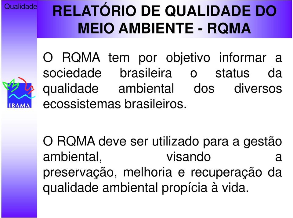 diversos ecossistemas brasileiros.