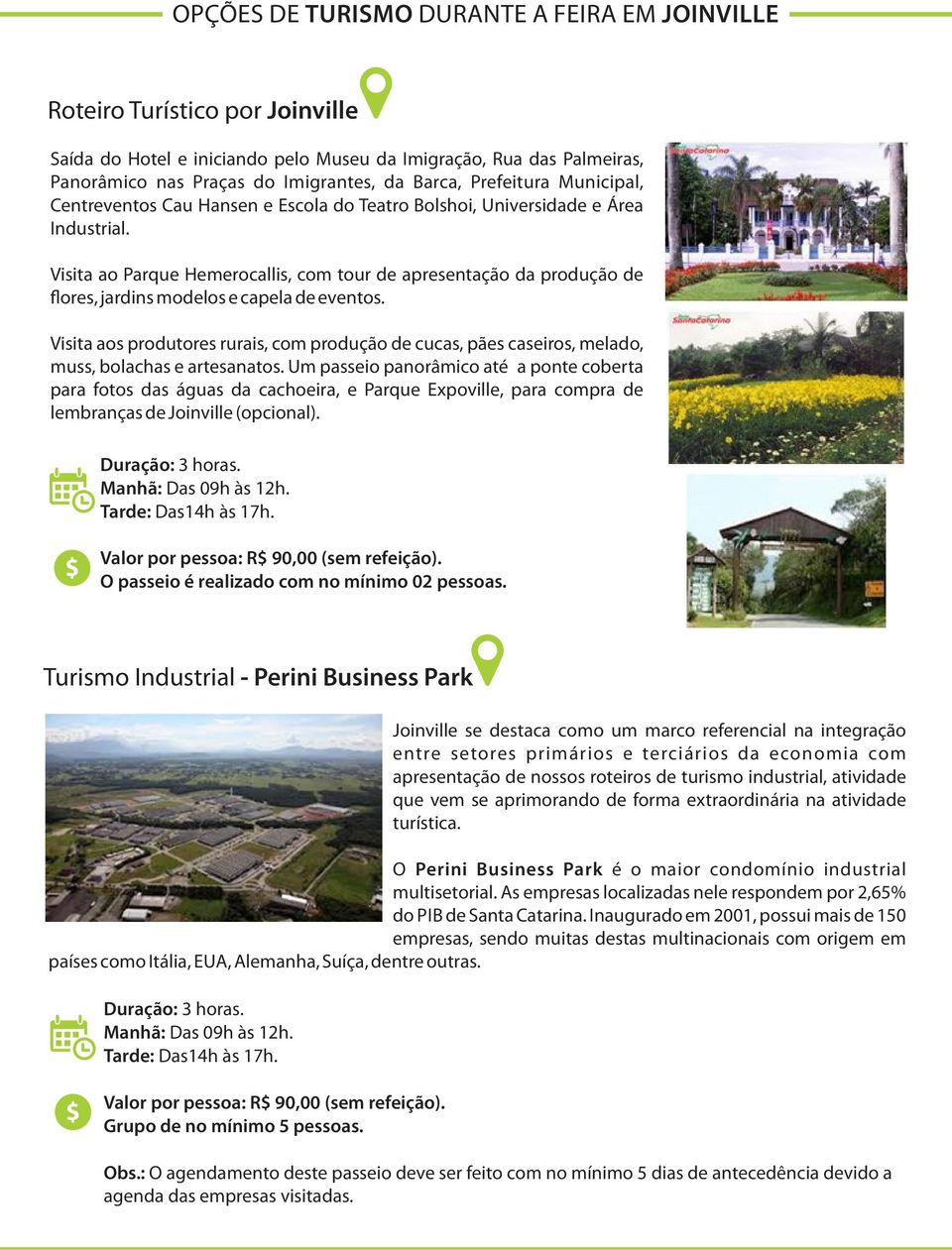 Visita ao Parque Hemerocallis, com tour de apresentação da produção de ores, jardins modelos e capela de eventos.