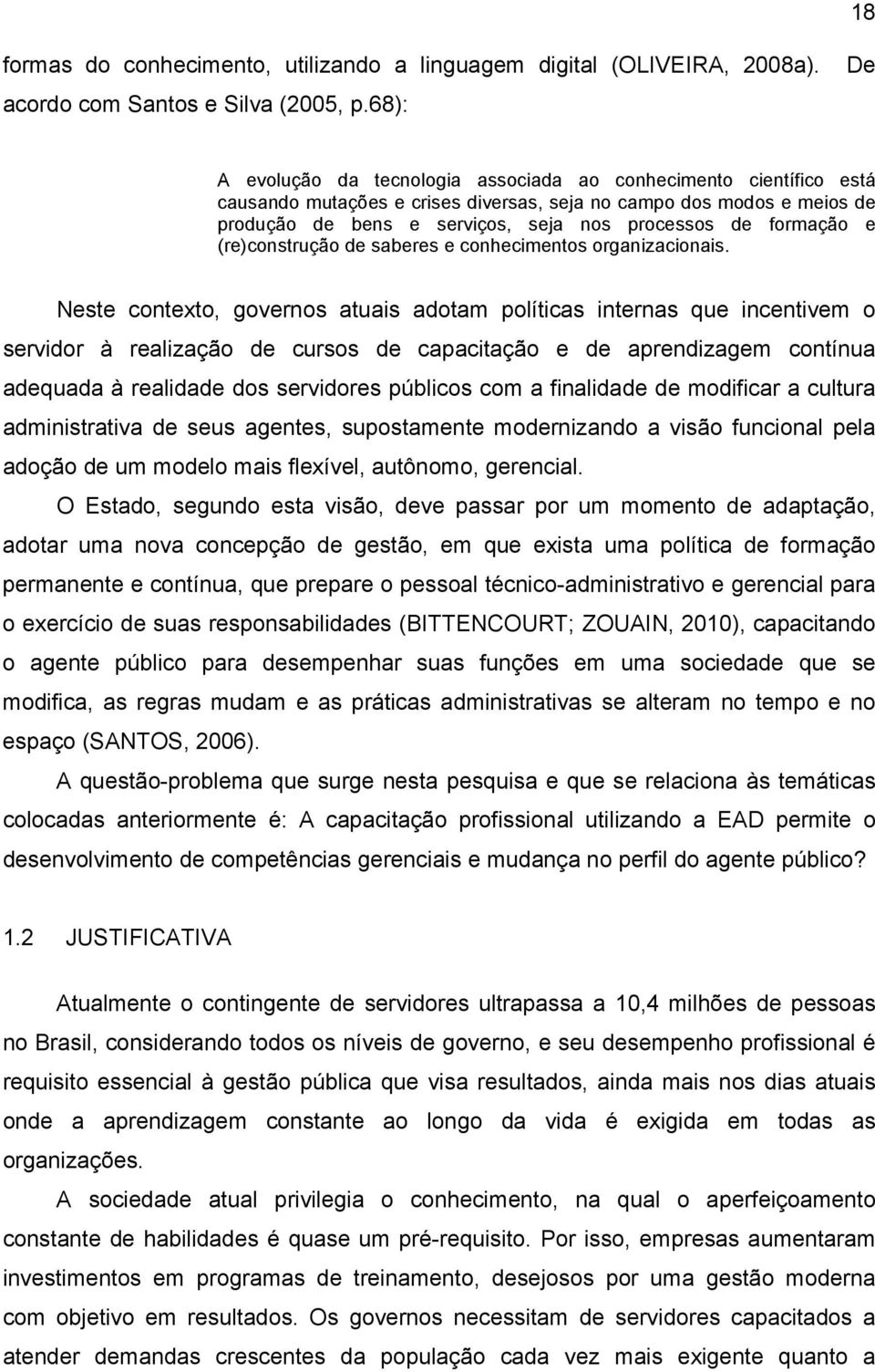 formação e (re)construção de saberes e conhecimentos organizacionais.