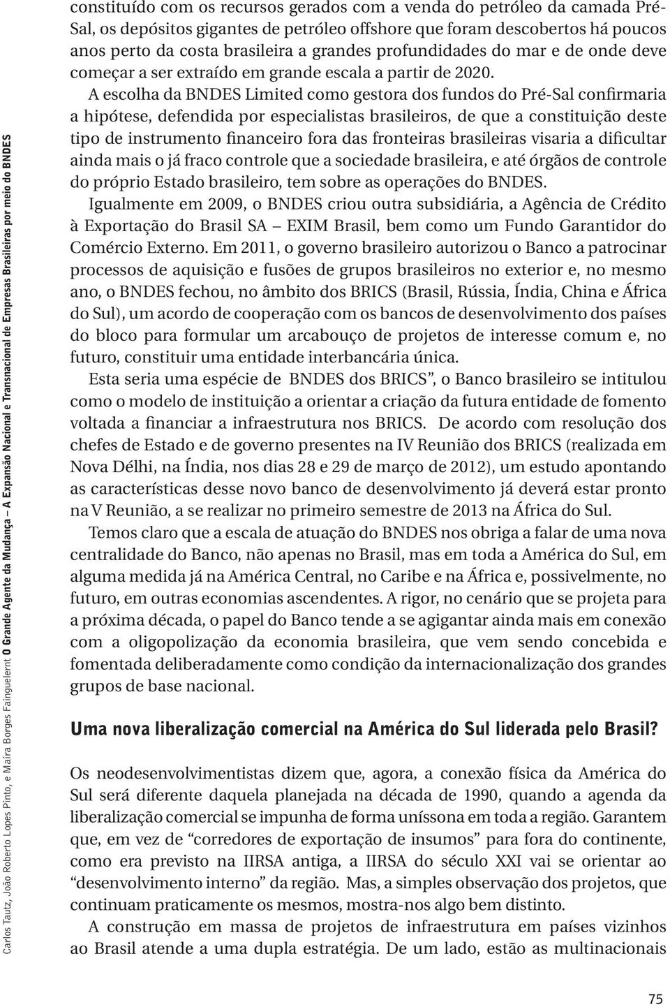 de onde deve começar a ser extraído em grande escala a partir de 2020.