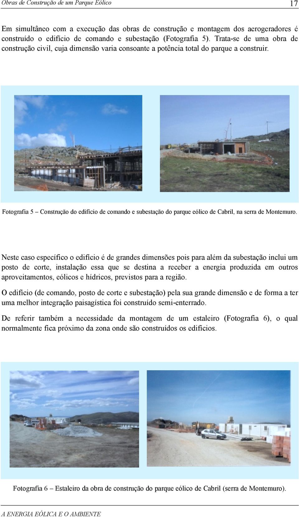 Fotografia 5 Construção do edifício de comando e subestação do parque eólico de Cabril, na serra de Montemuro.