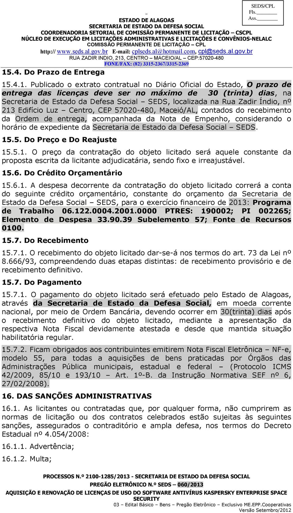 de expediente da Secretaria de Estado da Defesa Social SEDS. 15