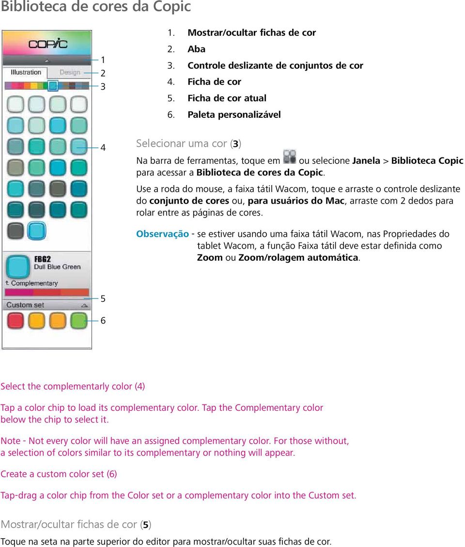 Use a roda do mouse, a faixa tátil Wacom, toque e arraste o controle deslizante do conjunto de cores ou, para usuários do Mac, arraste com 2 dedos para rolar entre as páginas de cores.