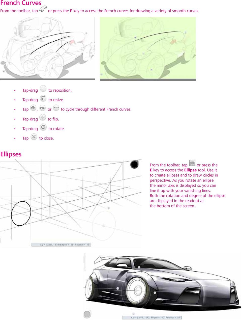 Ellipses From the toolbar, tap or press the E key to access the Ellipse tool. Use it to create ellipses and to draw circles in perspective.