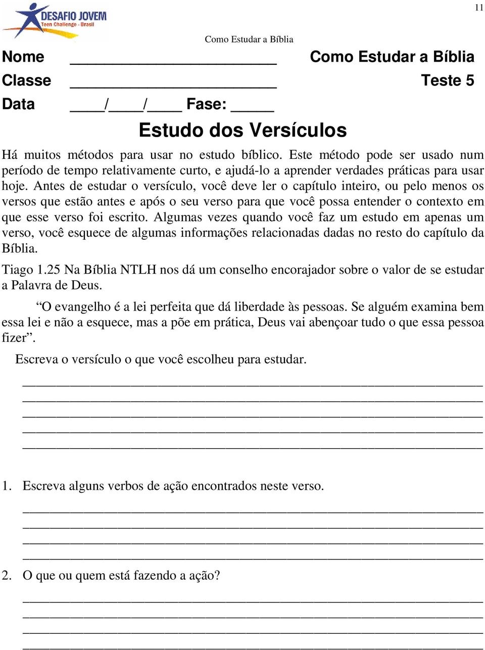 Antes de estudar o versículo, você deve ler o capítulo inteiro, ou pelo menos os versos que estão antes e após o seu verso para que você possa entender o contexto em que esse verso foi escrito.