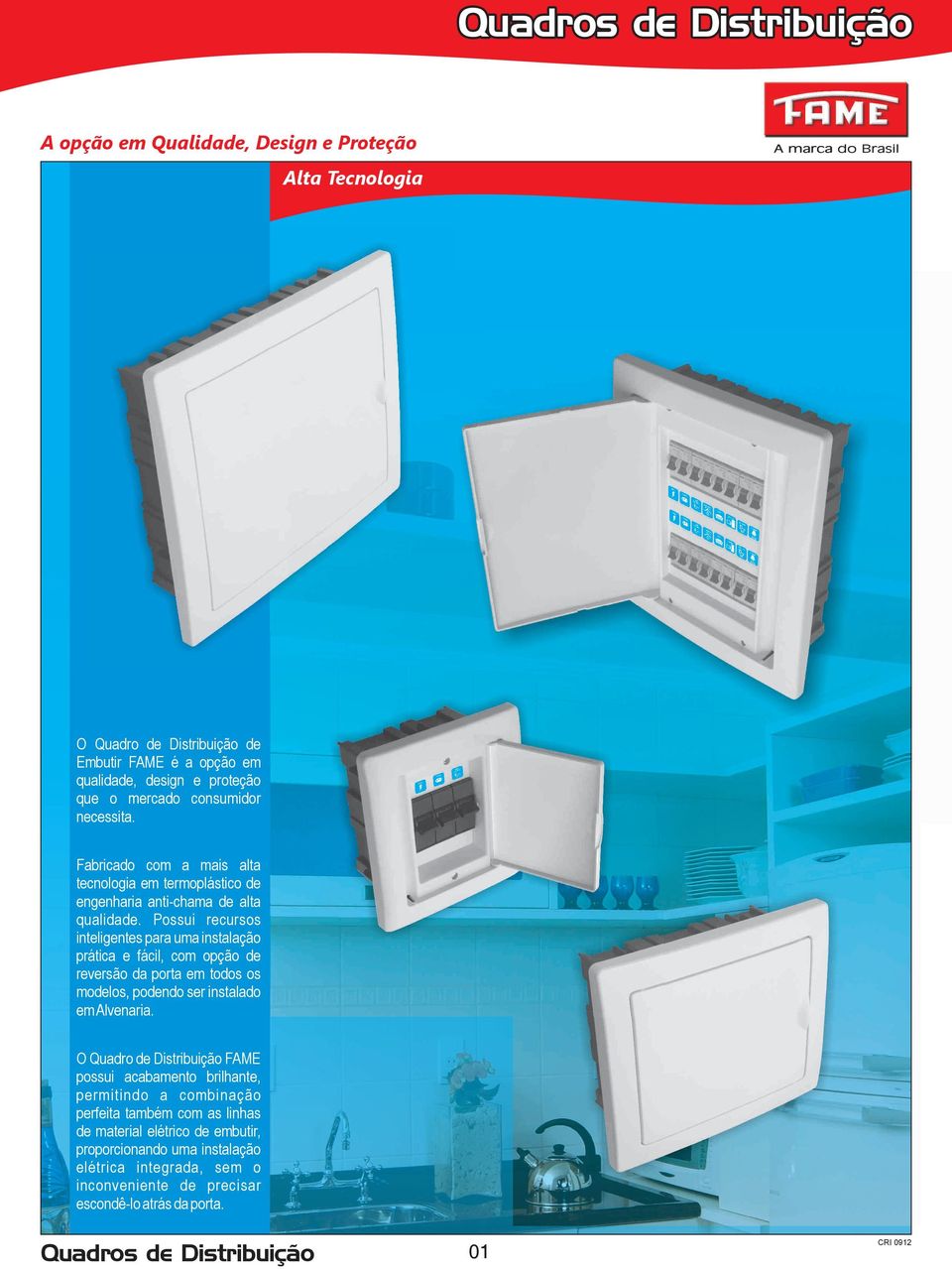 Possui recursos inteligentes para uma instalação prática e fácil, com opção de reversão da porta em todos os modelos, podendo ser instalado em.