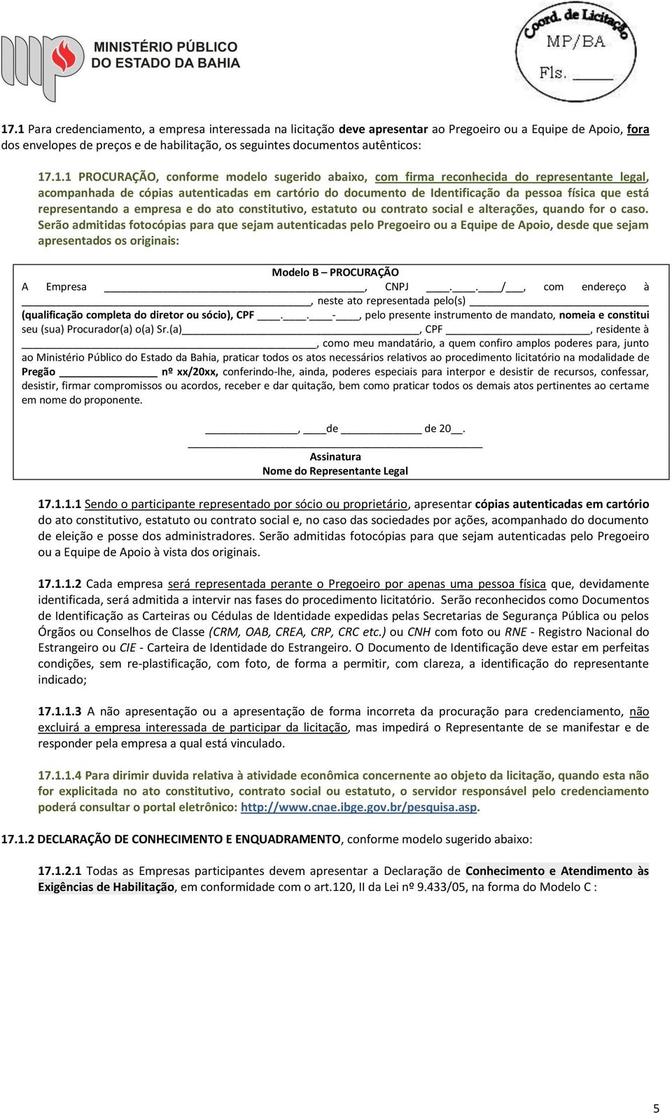 está representando a empresa e do ato constitutivo, estatuto ou contrato social e alterações, quando for o caso.