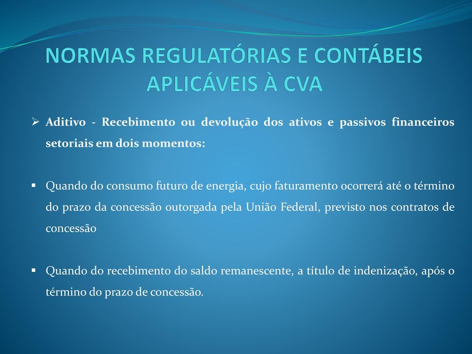 prazo da concessão outorgada pela União Federal, previsto nos contratos de concessão Quando