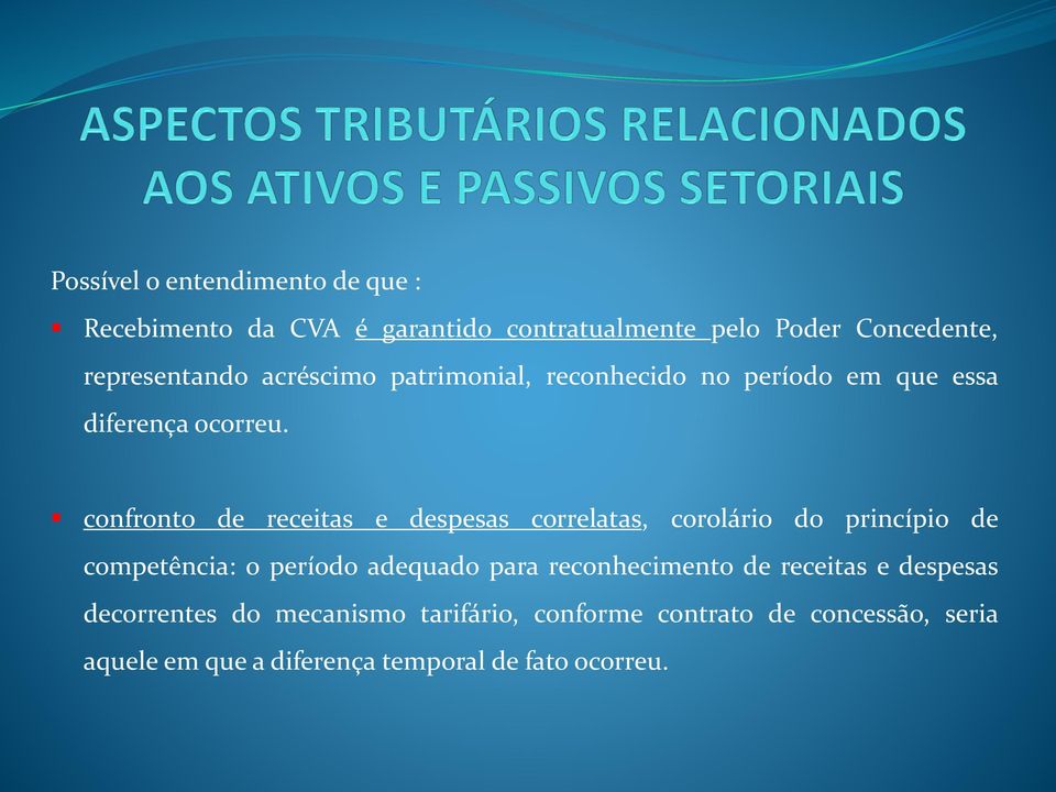 confronto de receitas e despesas correlatas, corolário do princípio de competência: o período adequado para