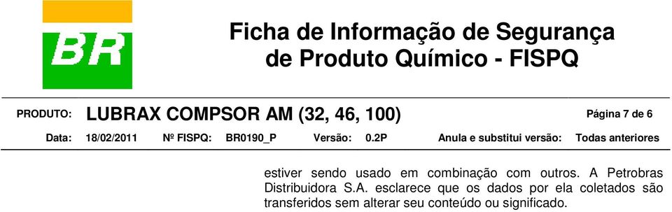 A Petrobras Distribuidora S.A. esclarece que os dados por