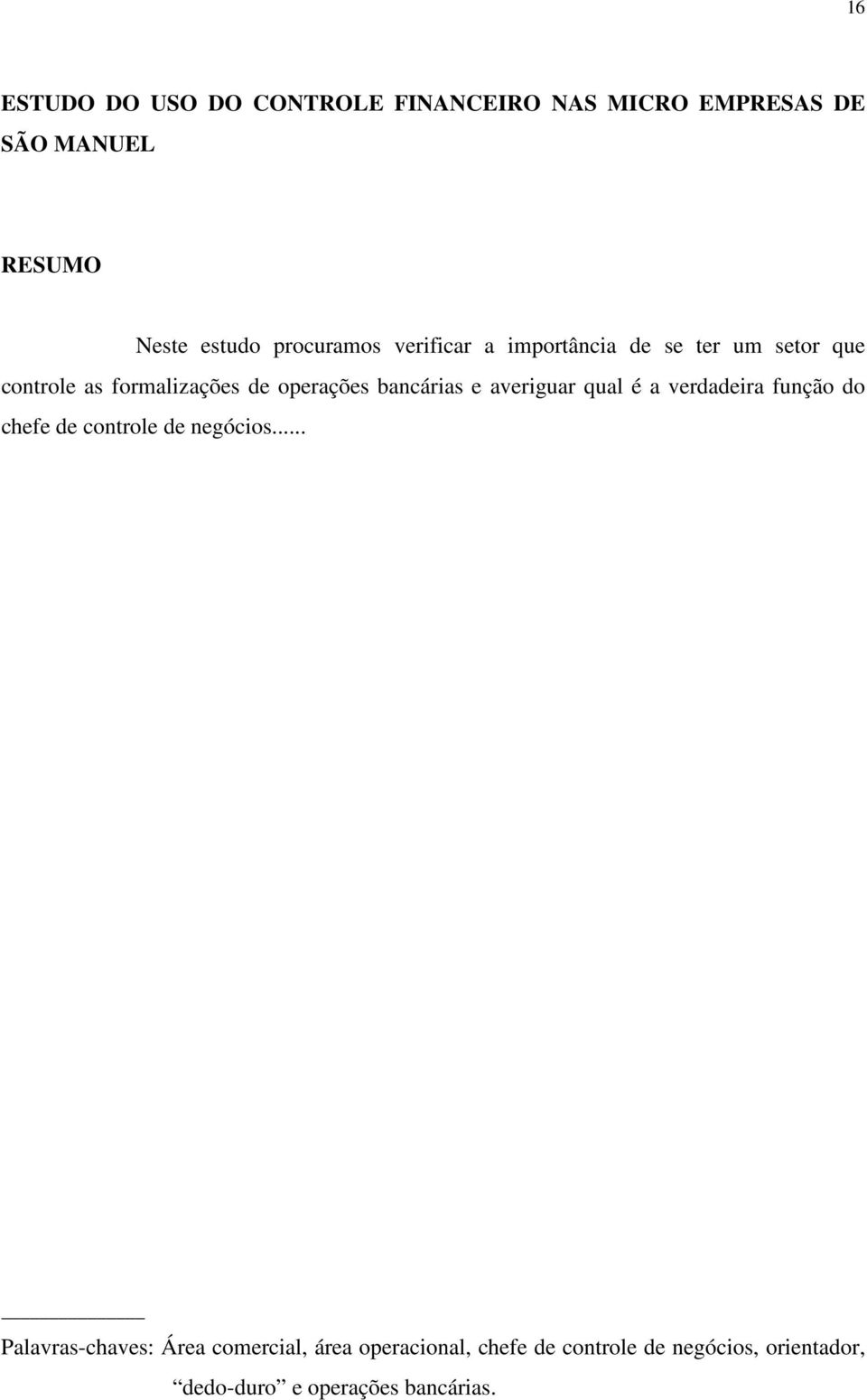 bancárias e averiguar qual é a verdadeira função do chefe de controle de negócios.