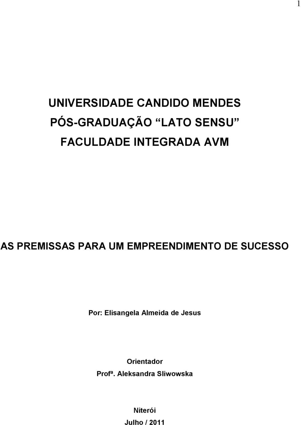 EMPREENDIMENTO DE SUCESSO Por: Elisangela Almeida de