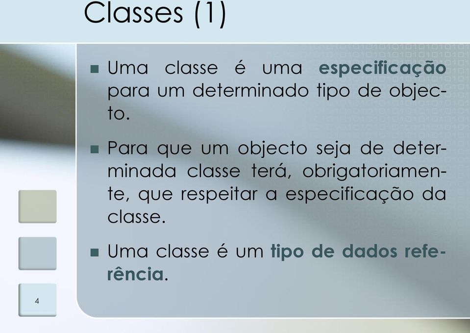 Para que um objecto seja de determinada classe terá,