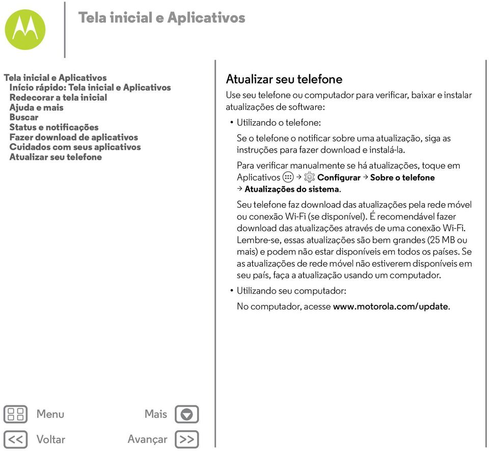 telefone o notificar sobre uma atualização, siga as instruções para fazer download e instalá-la.