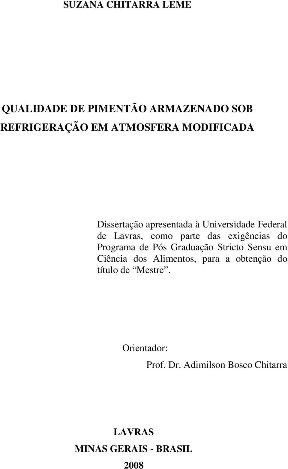 exigências do Programa de Pós Graduação Stricto Sensu em Ciência dos Alimentos, para a