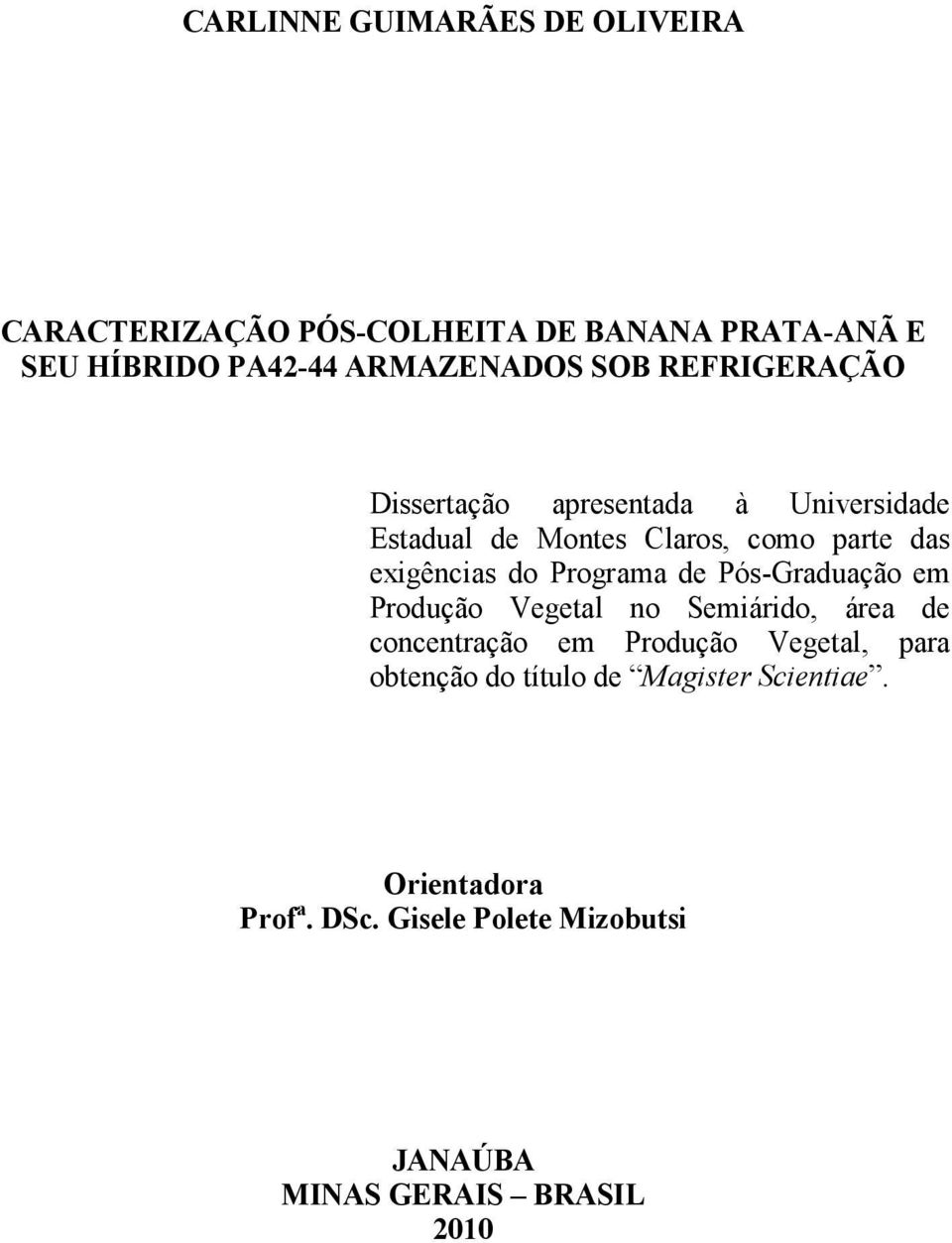 Programa de Pós-Graduação em Produção Vegetal no Semiárido, área de concentração em Produção Vegetal, para