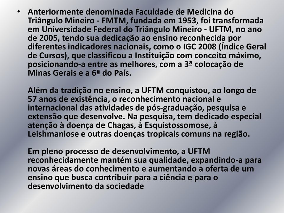 colocação de Minas Gerais e a 6ª do País.