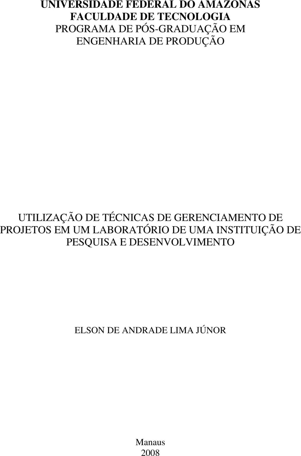 DE GERENCIAMENTO DE PROJETOS EM UM LABORATÓRIO DE UMA INSTITUIÇÃO