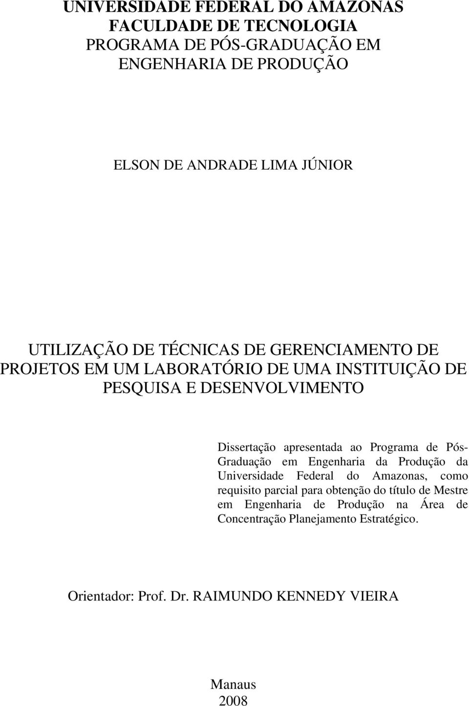 apresentada ao Programa de Pós- Graduação em Engenharia da Produção da Universidade Federal do Amazonas, como requisito parcial para