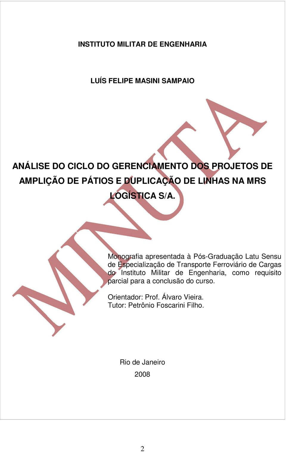 Monografia apresentada à Pós-Graduação Latu Sensu de Especialização de Transporte Ferroviário de Cargas do