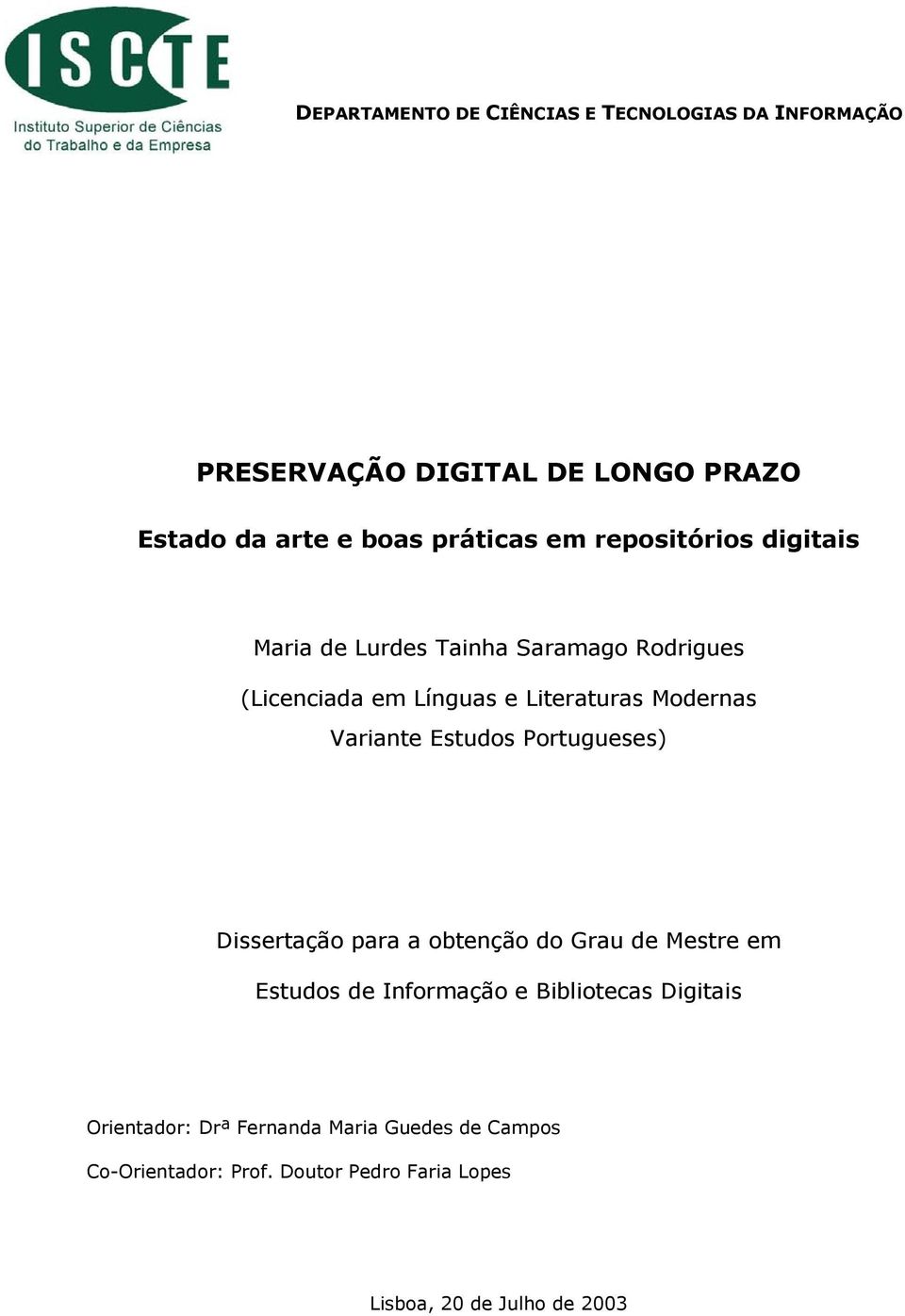 Variante Estudos Portugueses) Dissertação para a obtenção do Grau de Mestre em Estudos de Informação e Bibliotecas