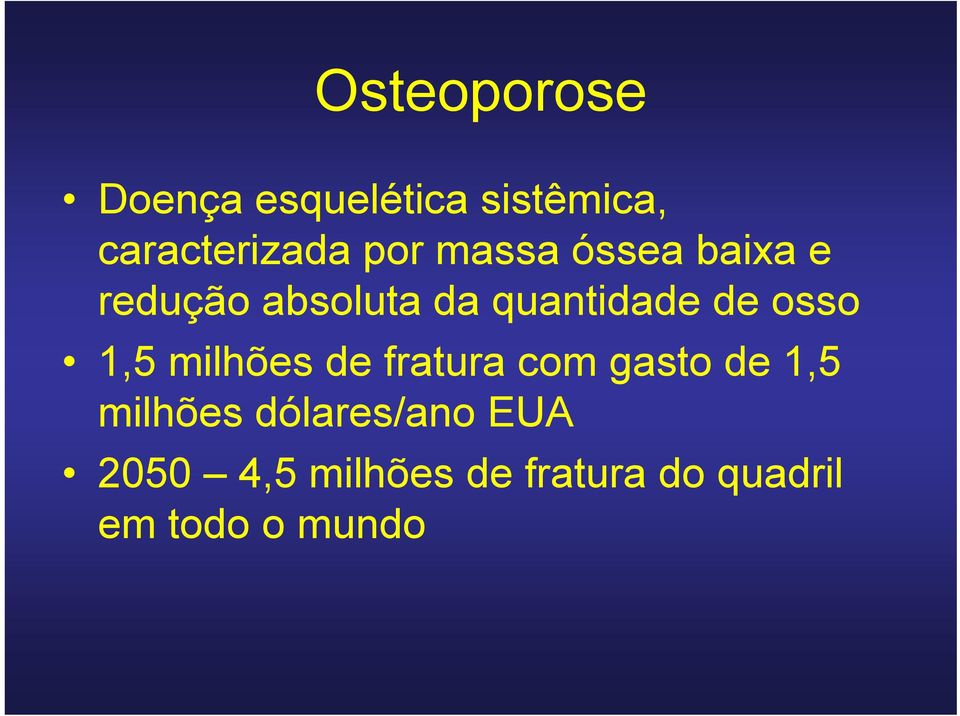 1,5 milhões de fratura com gasto de 1,5 milhões dólares/ano