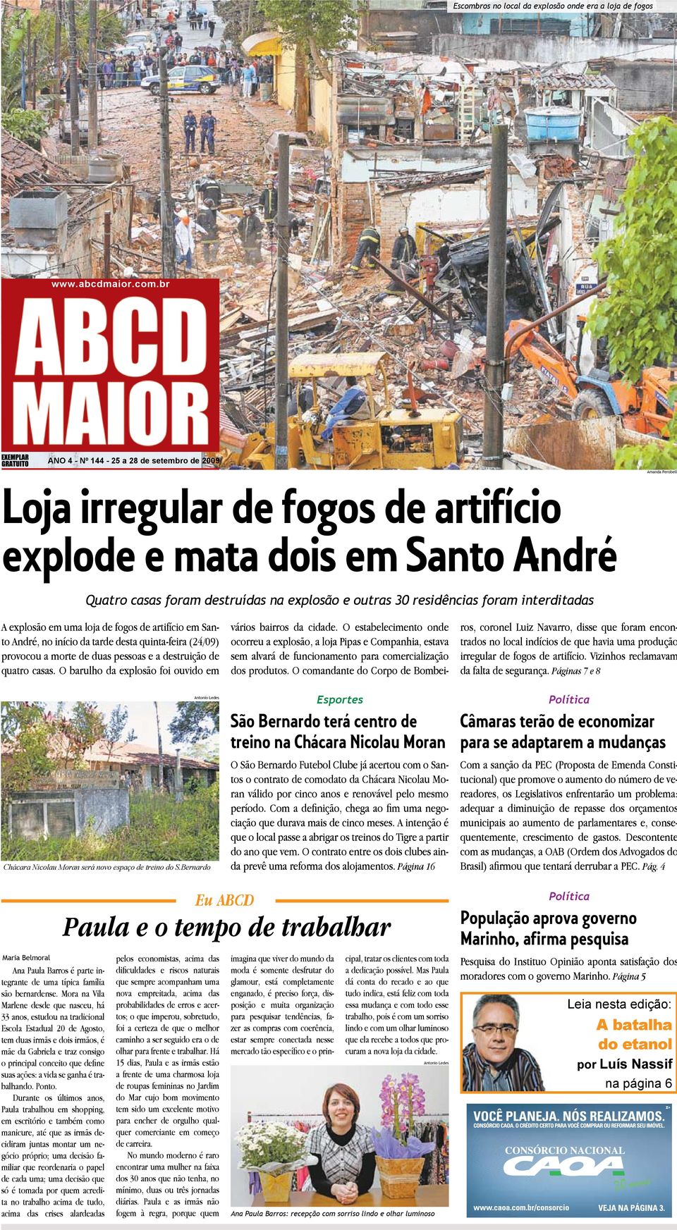 br ano 4 - Nº 144-25 a 28 de setembro de 2009 Loja irregular de fogos de artifício explode e mata dois em Santo André Quatro casas foram destruídas na explosão e outras 30 residências foram