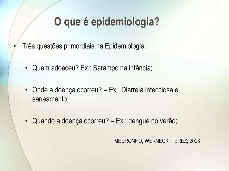 : Sarampo na infância; Onde a doença ocorreu? Ex.