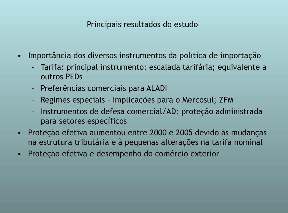 ZFM Instrumentos de defesa comercial/ad: proteção administrada para setores específicos Proteção efetiva aumentou entre 2000 e