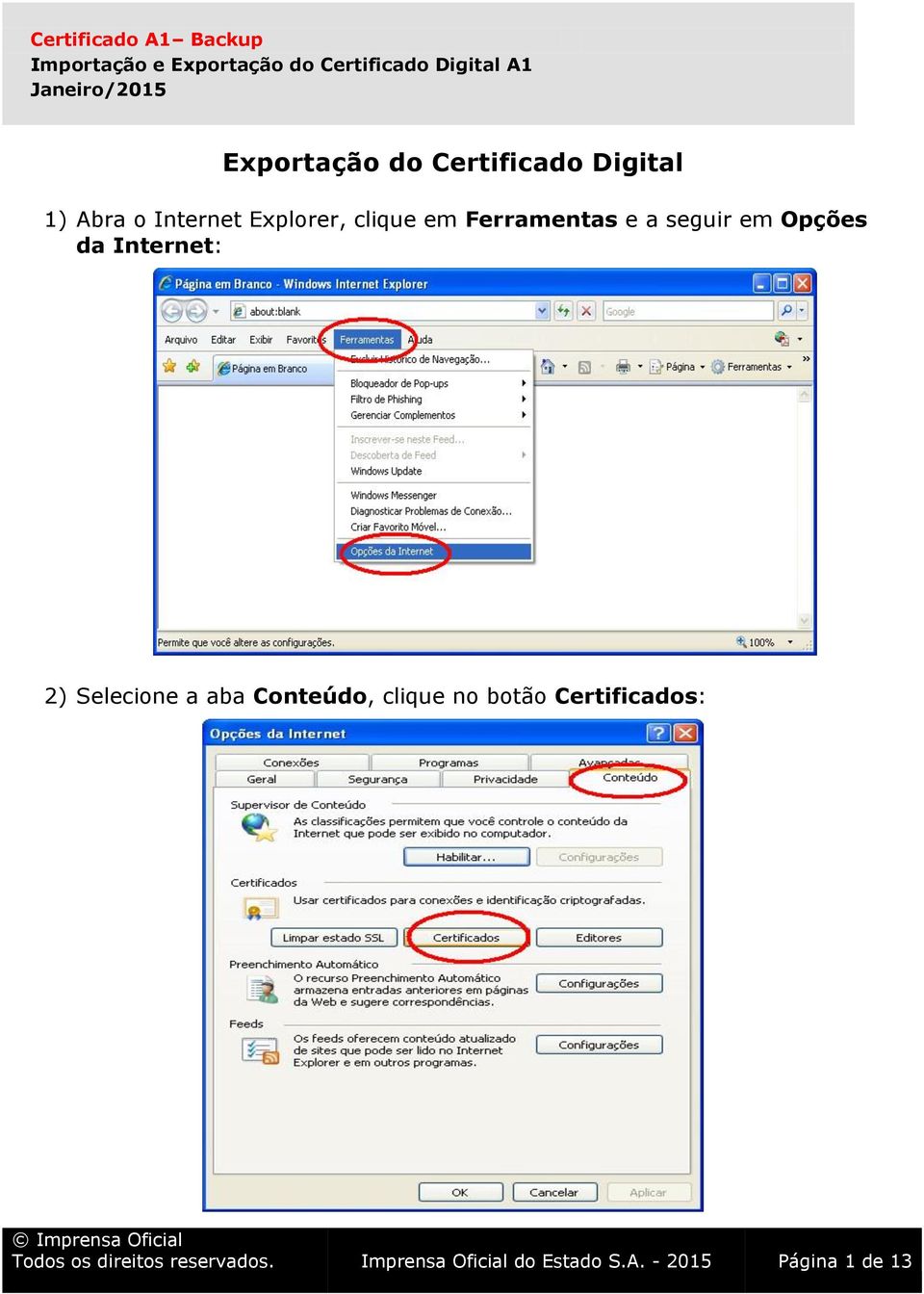 Selecione a aba Conteúdo, clique no botão Certificados: Todos os