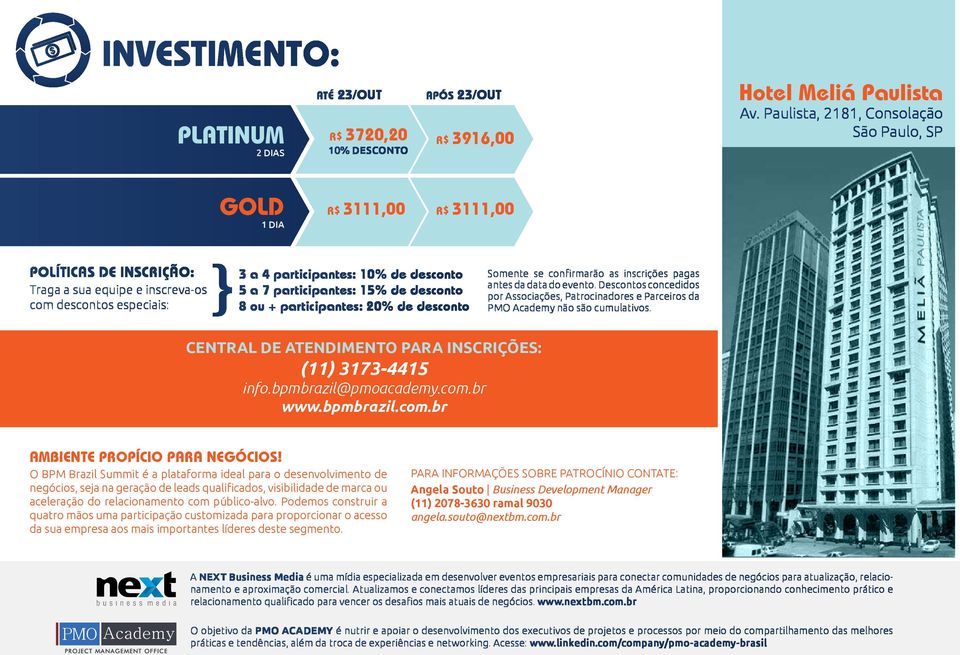 participantes: 15% de desconto 8 ou + participantes: 20% de desconto Somente se confirmarão as inscrições pagas antes da data do evento.