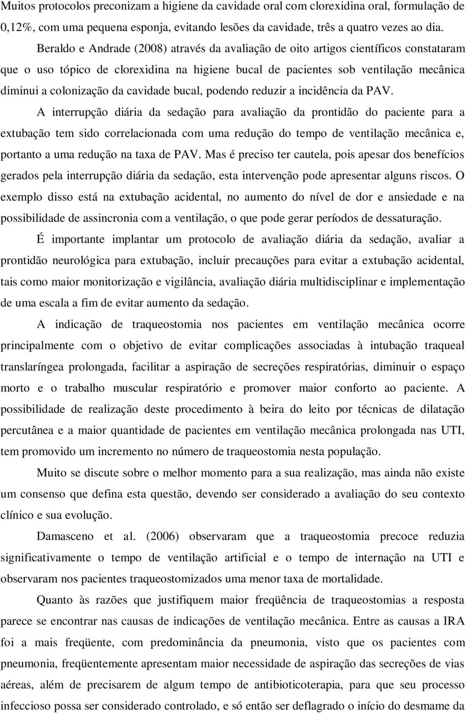 cavidade bucal, podendo reduzir a incidência da PAV.