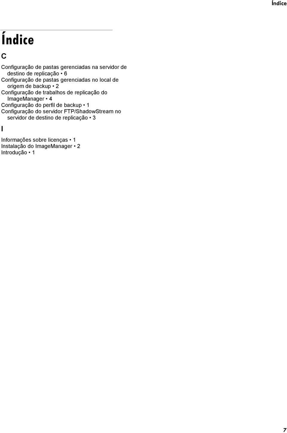 replicação do ImageManager 4 Configuração do perfil de backup 1 Configuração do servidor