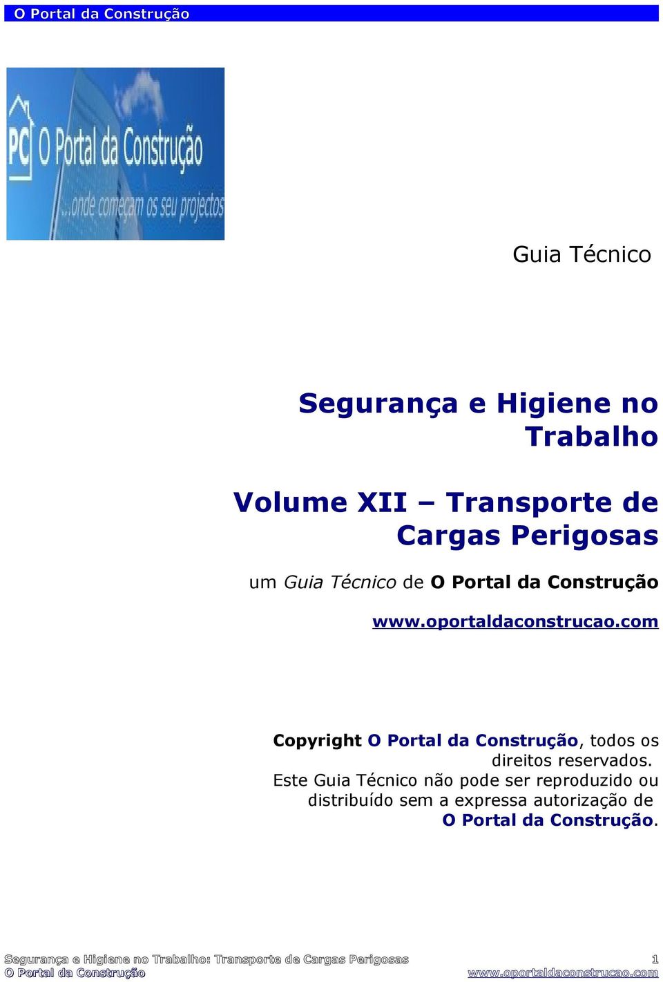 Este Guia Técnico não pode ser reproduzido ou distribuído sem a expressa