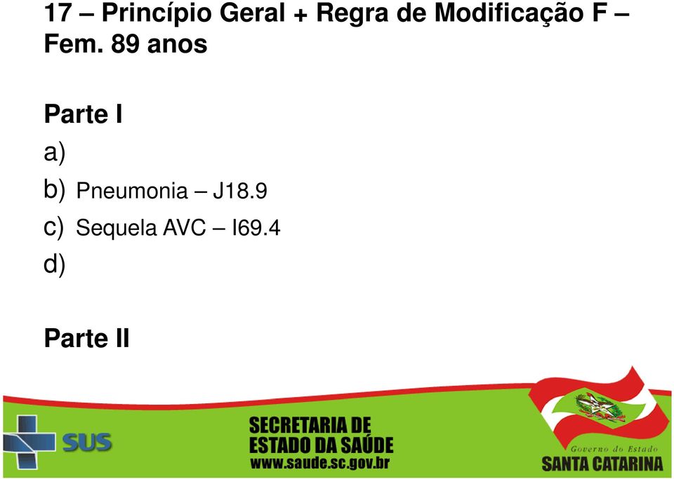 Fem. 89 anos Pneumonia