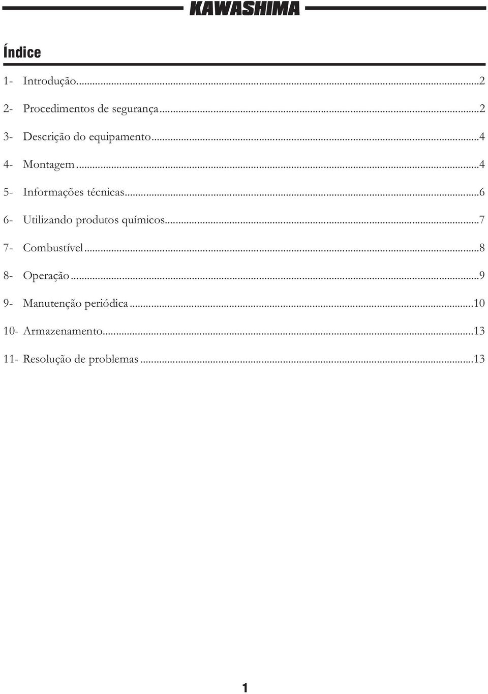 ..4 5- Informações técnicas...6 6- Utilizando produtos químicos.