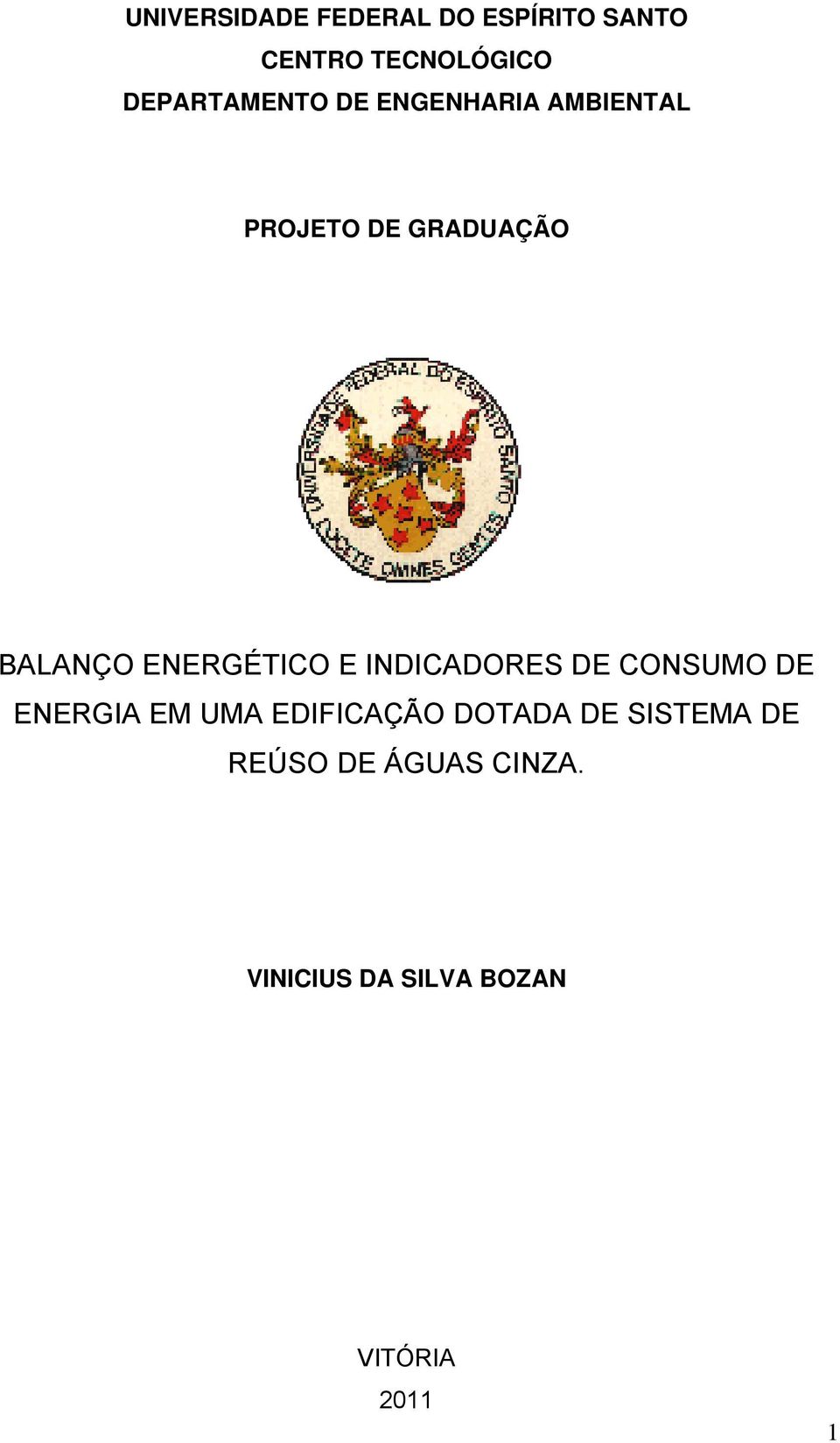 ENERGÉTICO E INDICADORES DE CONSUMO DE ENERGIA EM UMA EDIFICAÇÃO