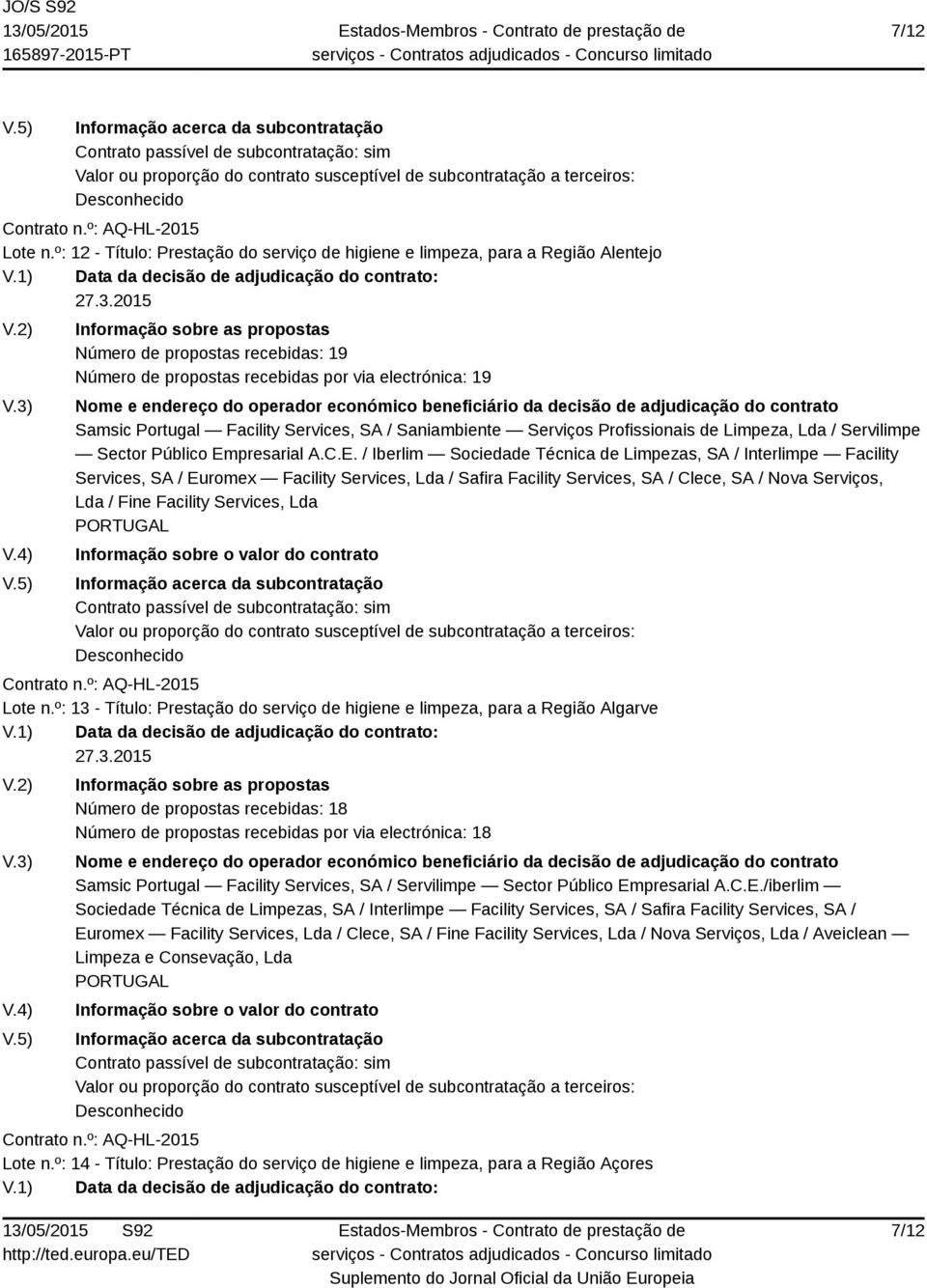 Services, SA / Saniambiente Serviços Profissionais de Limpeza, Lda / Servilimpe Sector Público Em