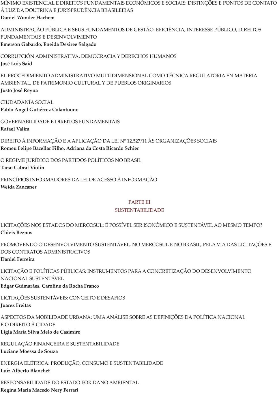 Administrativo Multidimensional como Técnica Regulatoria en Materia Ambiental, de Patrimonio Cultural y de Pueblos Originarios Justo José Reyna Ciudadanía Social Pablo Angel Gutiérrez Colantuono