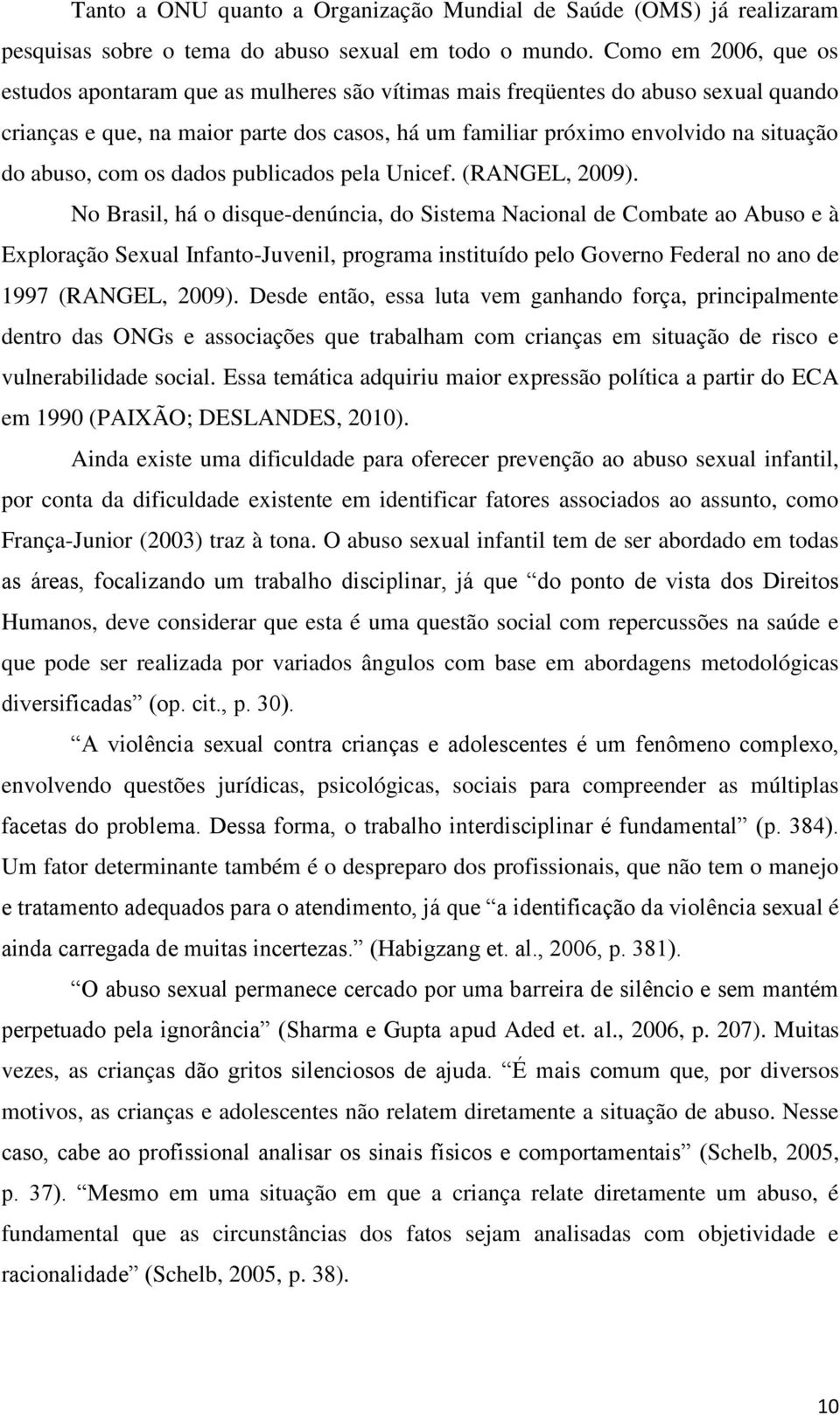 abuso, com os dados publicados pela Unicef. (RANGEL, 2009).