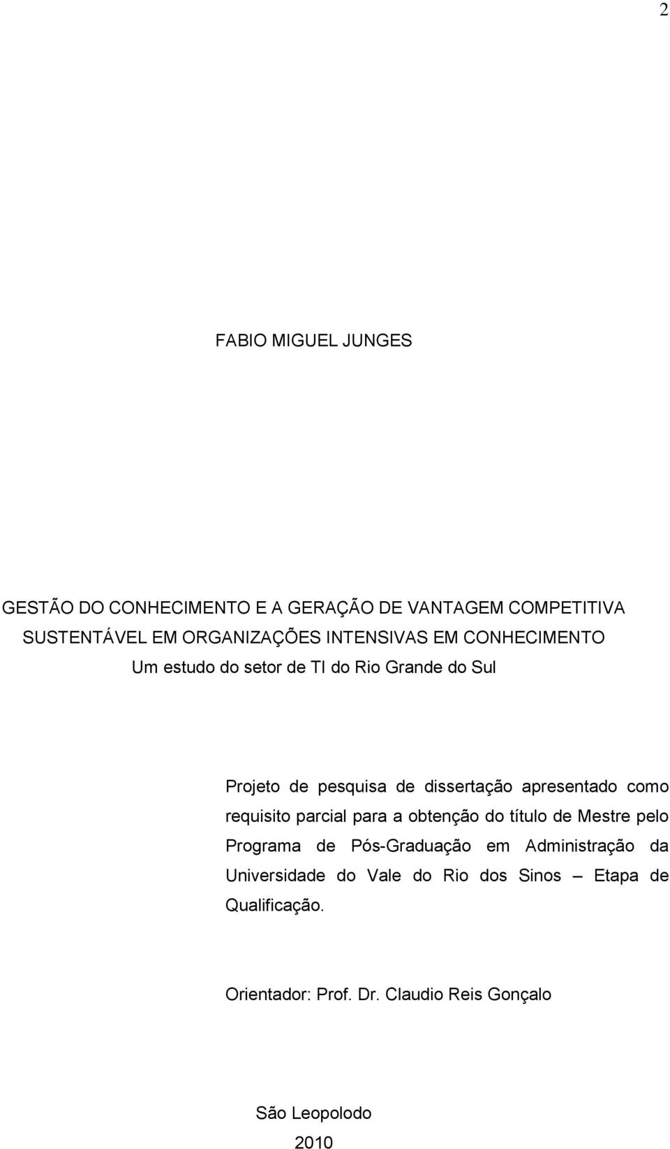 apresentado como requisito parcial para a obtenção do título de Mestre pelo Programa de Pós-Graduação em