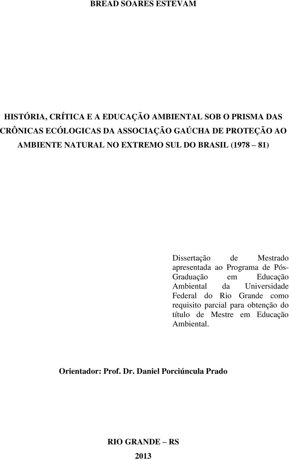 Programa de Pós- Graduação em Educação Ambiental da Universidade Federal do Rio Grande como requisito parcial para