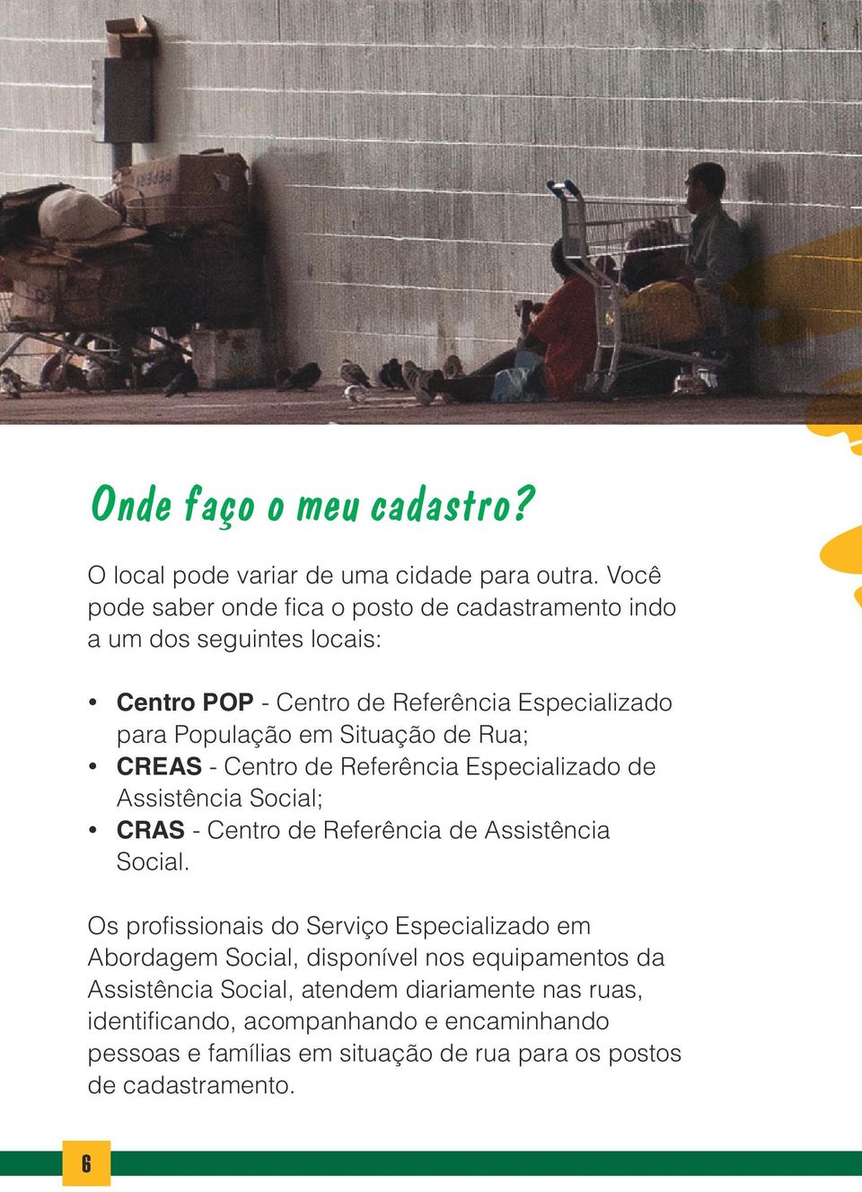 Situação de Rua; CREAS - Centro de Referência Especializado de Assistência Social; CRAS - Centro de Referência de Assistência Social.