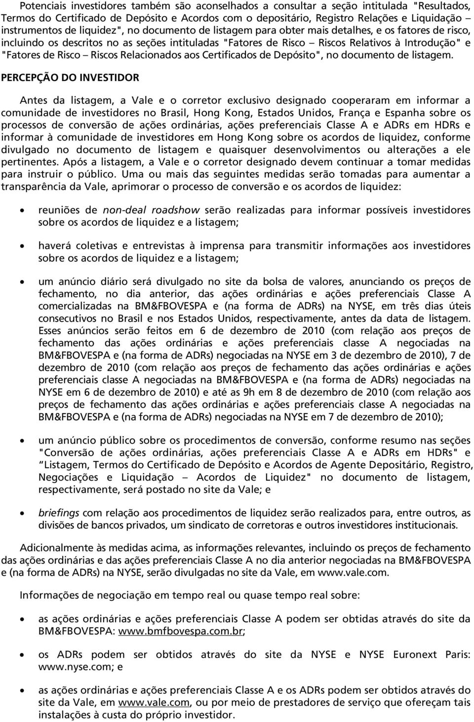 Risco Riscos Relacionados aos Certificados de Depósito", no documento de listagem.