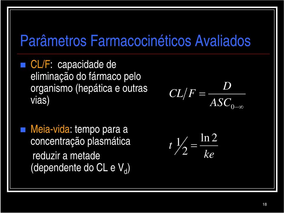 vias) CL F = D ASC 0 Meia-vida: tempo para a concentração